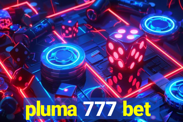 pluma 777 bet